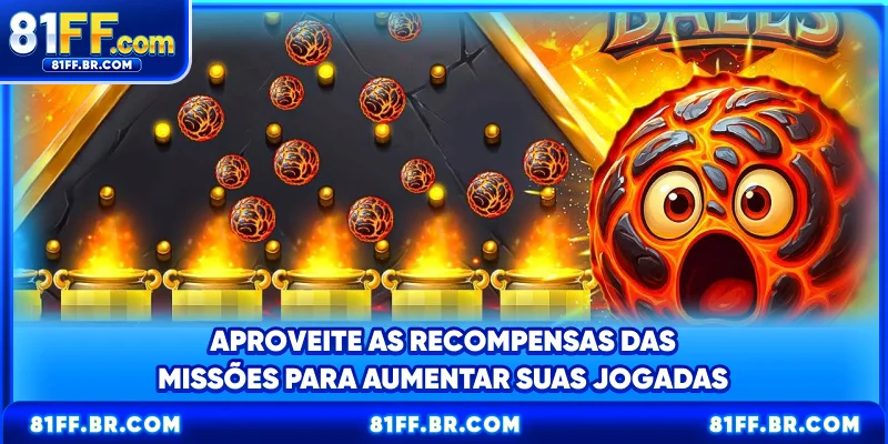 Aproveite as recompensas das missões para aumentar suas jogadas