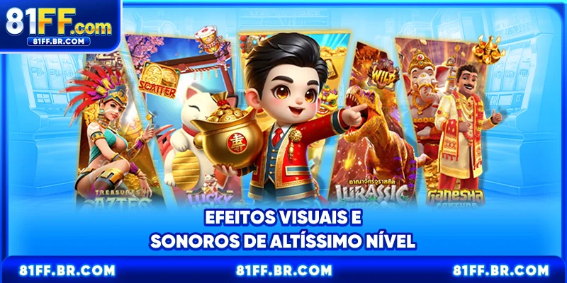 Efeitos visuais e sonoros de altíssimo nível