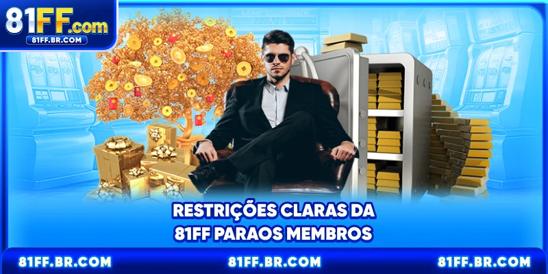 Restrições claras da 81FF para os membros